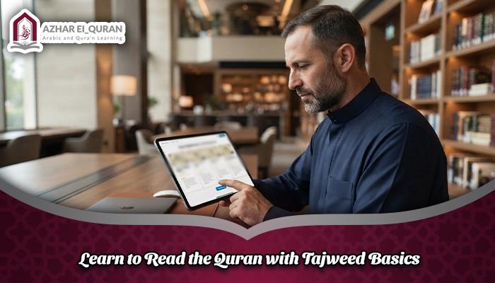 Learn to Read the Quran with Tajweed Basics Learn to Read the Quran with Tajweed Basics